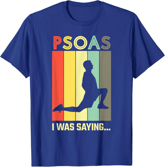 Psoas I Was Saying Stretch Physical Therapist Vintage T-Shirt - T-Shirt | Royal