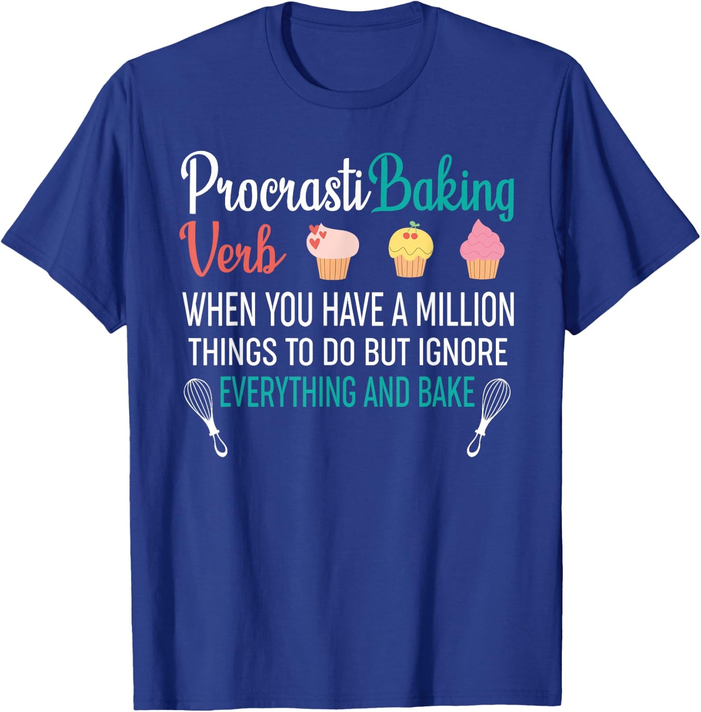 Procrastibaking - Funny Cupcake Baking Baker T-Shirt - T-Shirt | Royal