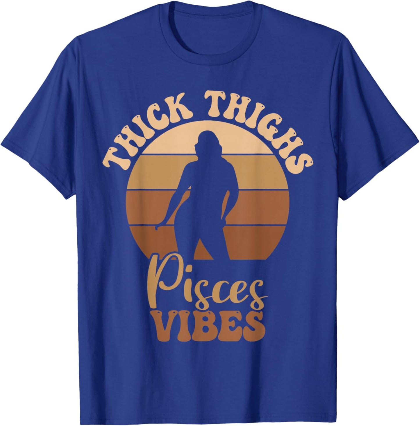 Thick Thighs Pisces Vibes Melanin Black Women T-Shirt - T-Shirt | Royal