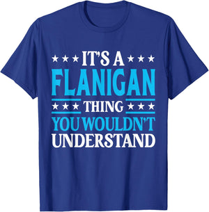It's A Flanigan Thing Surname Family Last Name Flanigan T-Shirt - T-Shirt | Royal