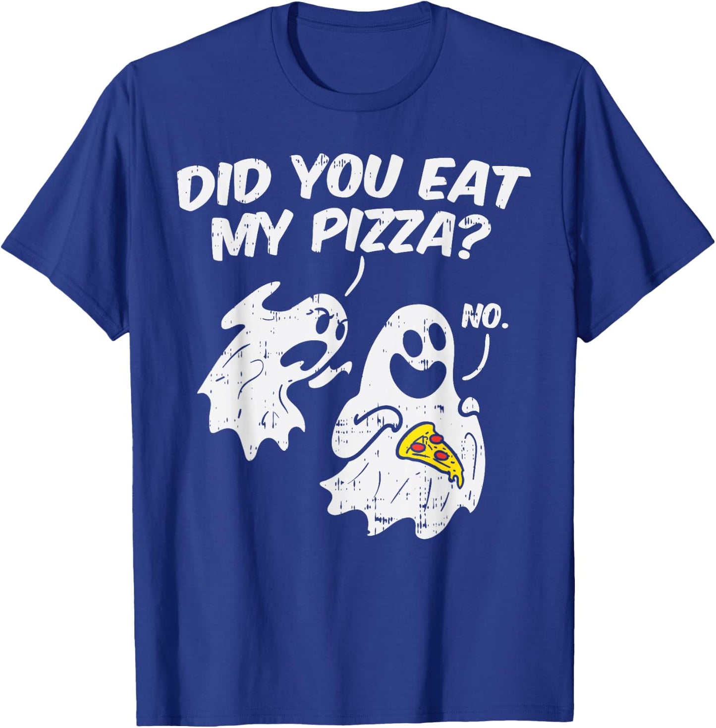 Did You Eat My Pizza Funny Ghosts Pun Halloween Costume Gift T-Shirt - T-Shirt | Royal