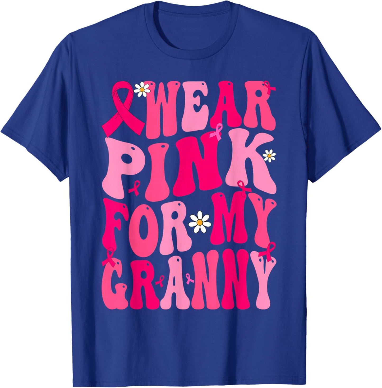 I Wear Pink For My Granny Ribbon Breast Cancer Support Squad T-Shirt - T-Shirt | Royal