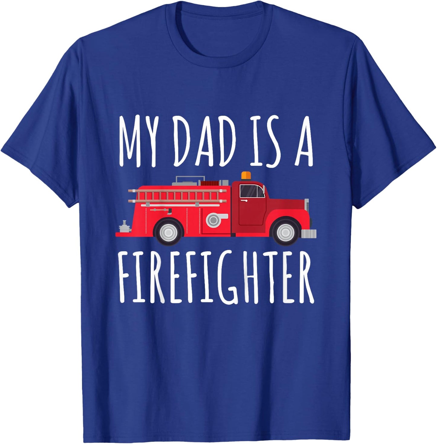 My Dad is A Firefighter T-Shirt - T-Shirt | Royal