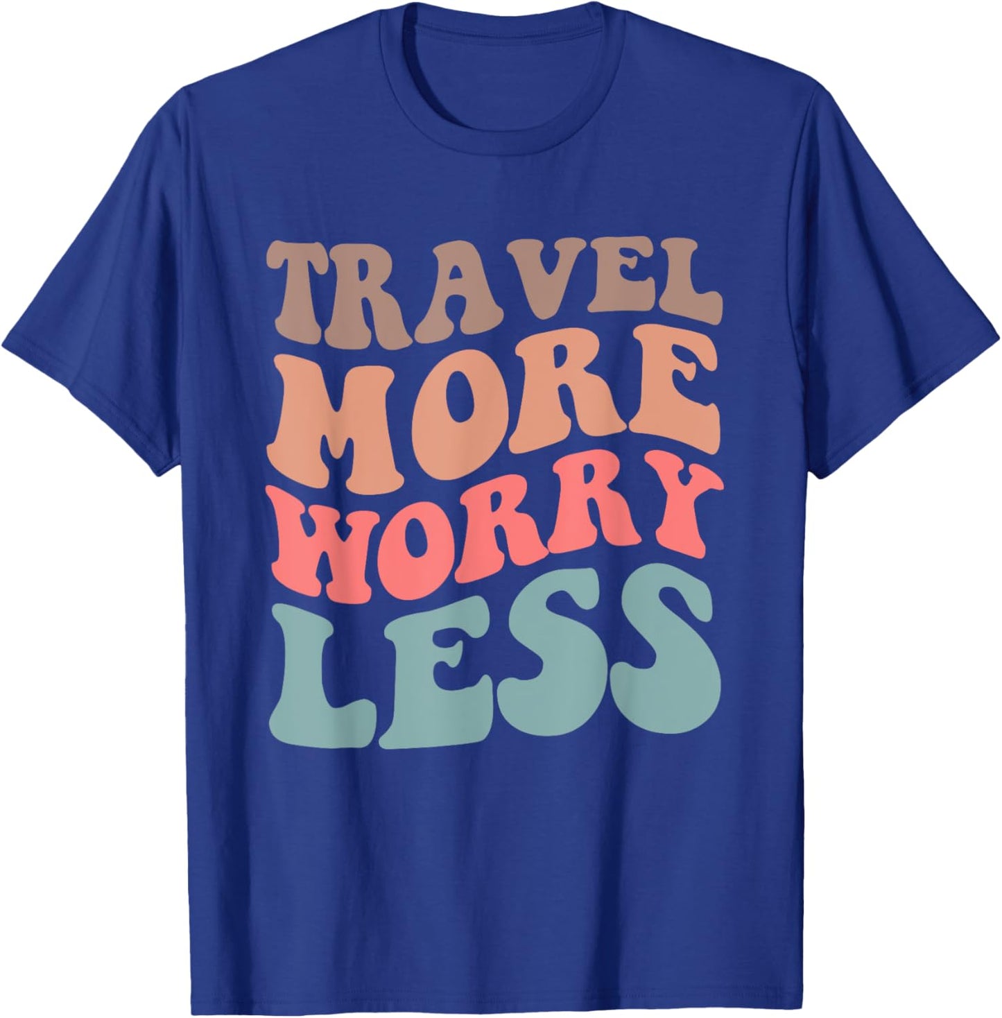 Travel More Worry Less Traveler Adventure Quote T-Shirt - T-Shirt | Royal