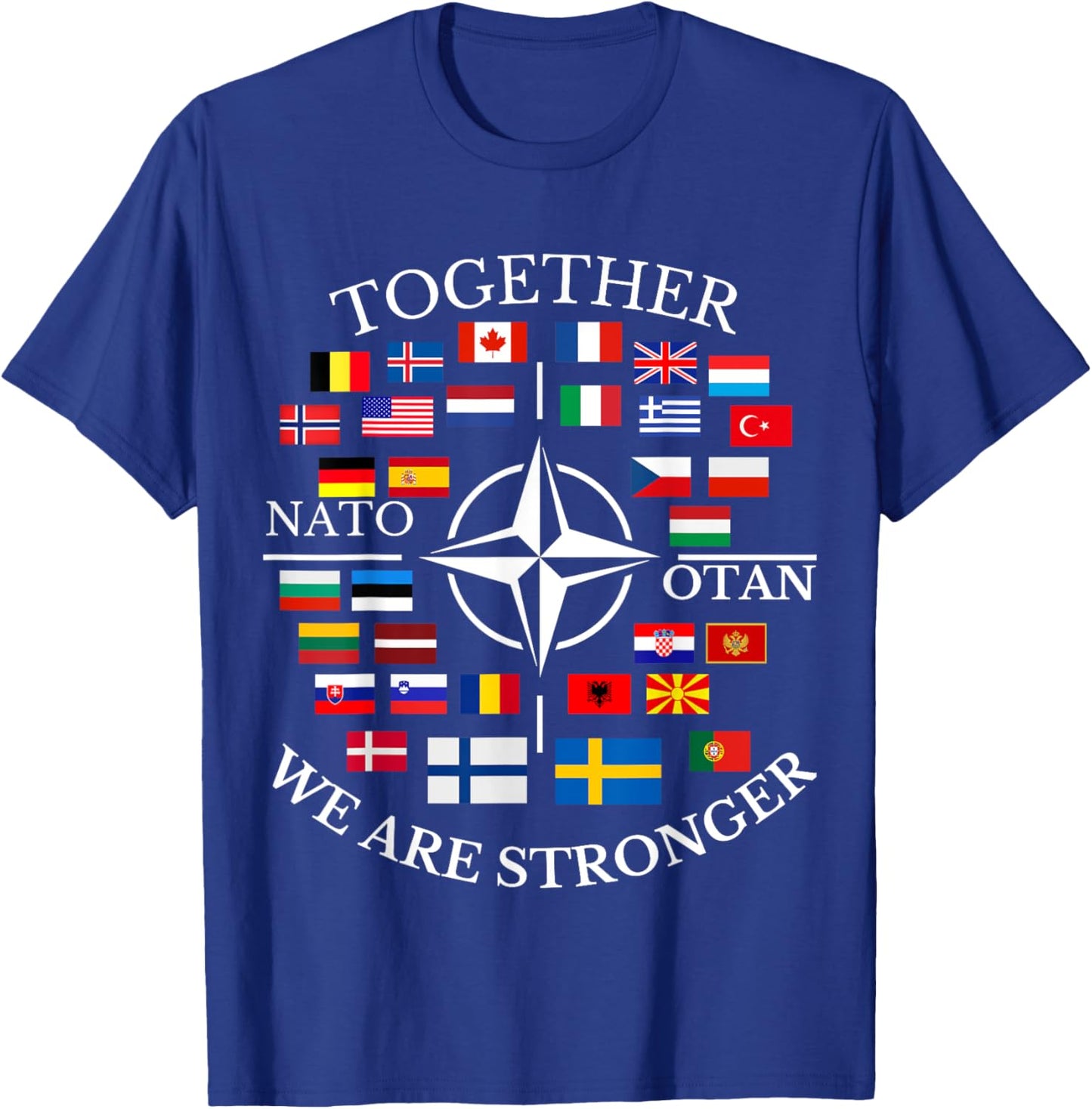 NATO OTAN with Finland and Sweden together we are stronger T-Shirt - T-Shirt | Royal