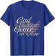 God Shed His Grace On Thee Perfect Religious Inspirational T-Shirt - T-Shirt | Royal