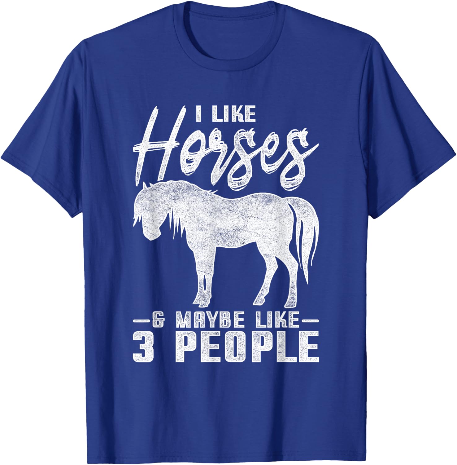 I Like Horses And Maybe 3 People Horse T-Shirt - T-Shirt | Royal