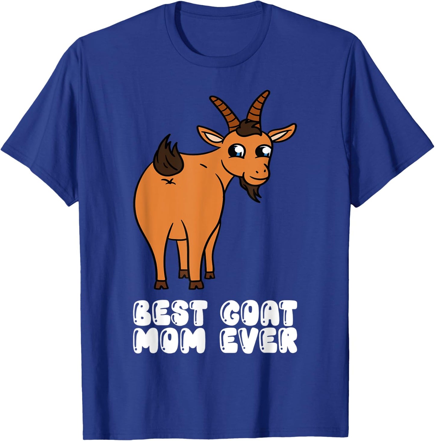 Best Goat Mom Ever T-Shirt - T-Shirt | Royal