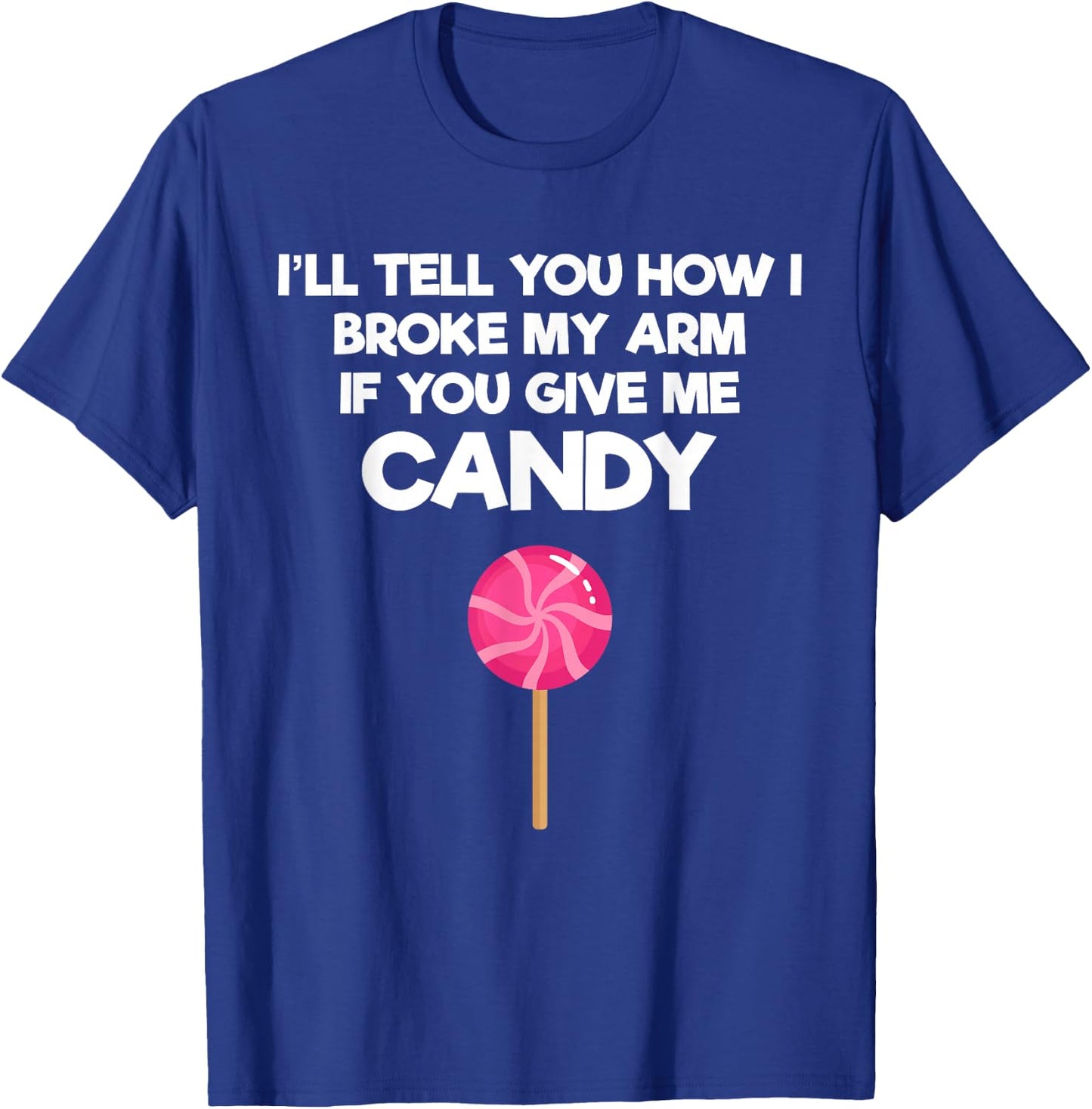 Broken Arm Story for Candy Injury Recovery Funny T-Shirt - T-Shirt | Royal