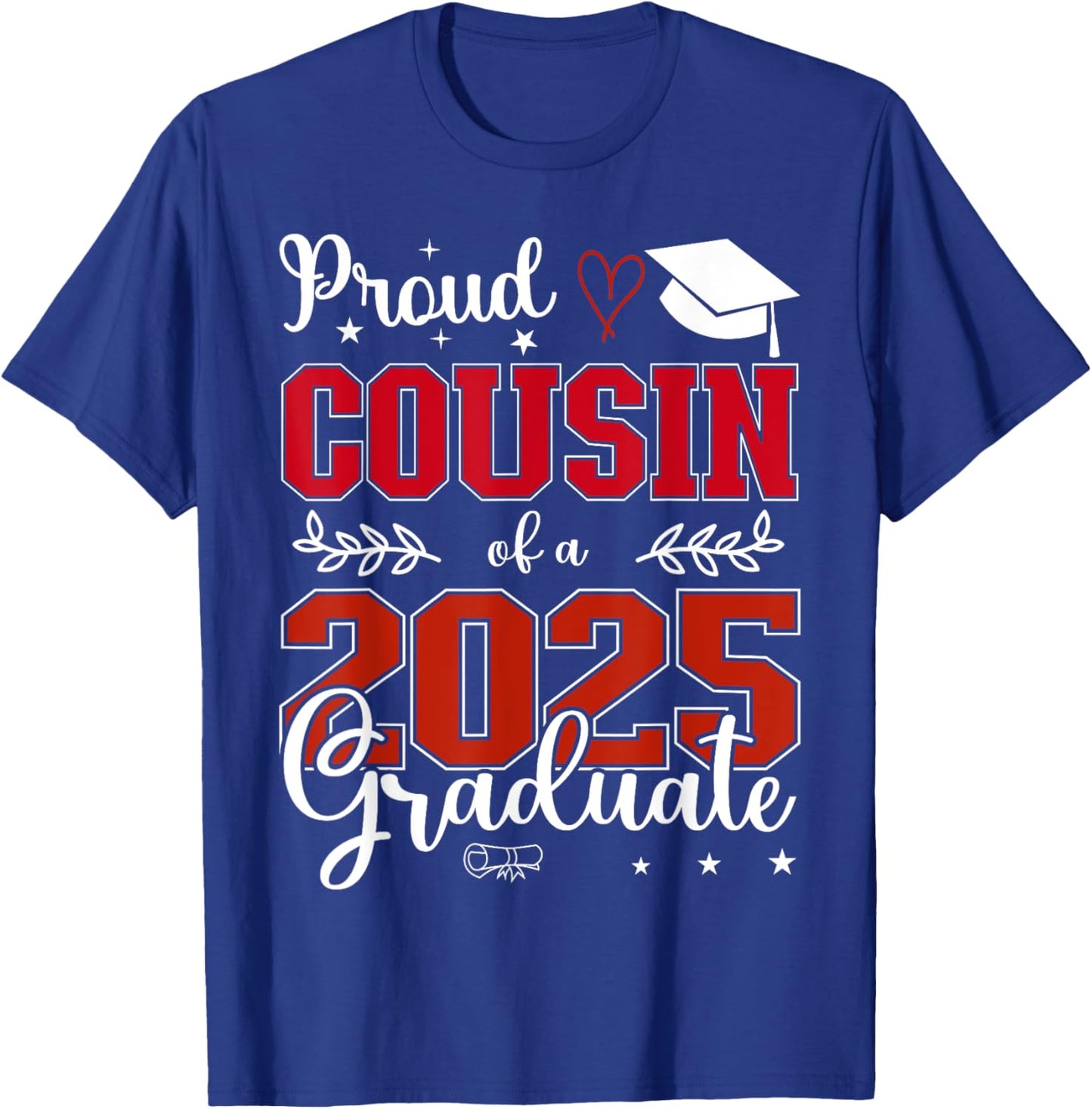 Proud Cousin of a class of 2025 graduate for graduation T-Shirt - T-Shirt | Royal