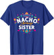 Nacho Average Sister Cinco De Mayo Mexican Matching Family T-Shirt - T-Shirt | Royal