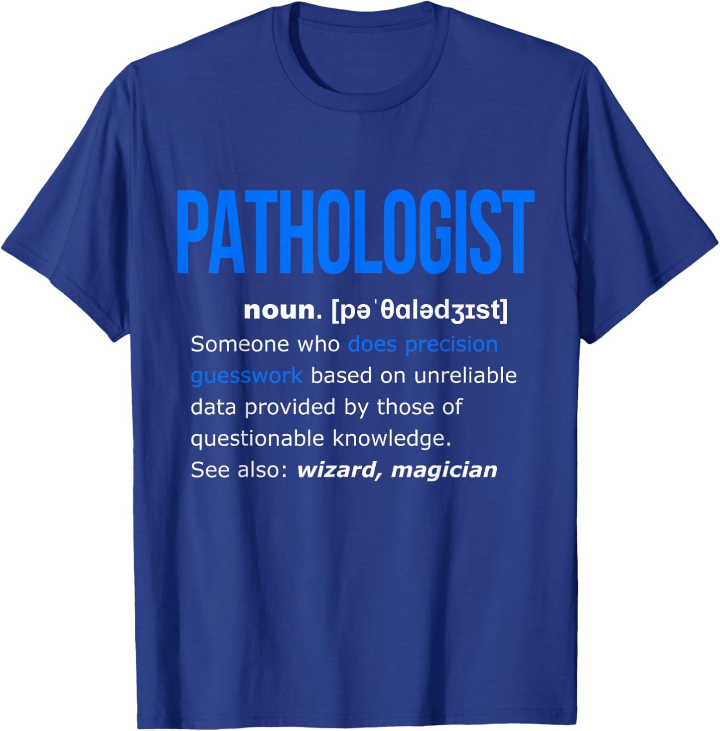 Pathologist Definition Shirt Funny Gift Pathology T-Shirt - T-Shirt | Royal