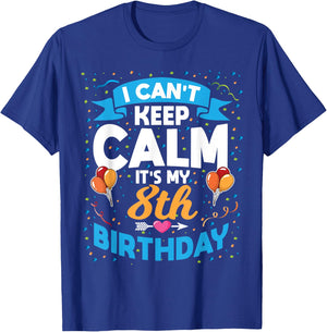 8 Year Old Gift I Can't Keep Calm It's My 8th Birthday T-Shirt - T-Shirt | Royal