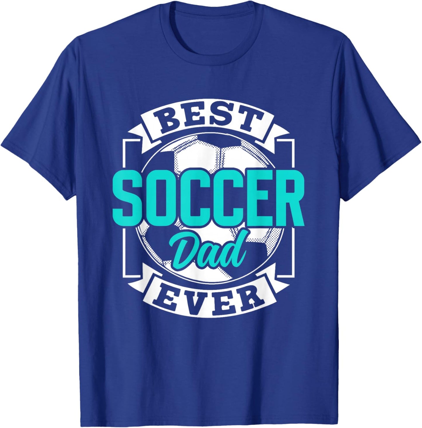 Best Soccer Dad Ever Player Father Daddy Papa Father's Day T-Shirt - T-Shirt | Royal