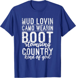 Mud Lovin Camo Wearin Boot Stomping Country Kind of Girl T-Shirt - T-Shirt | Royal