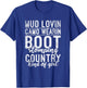 Mud Lovin Camo Wearin Boot Stomping Country Kind of Girl T-Shirt - T-Shirt | Royal