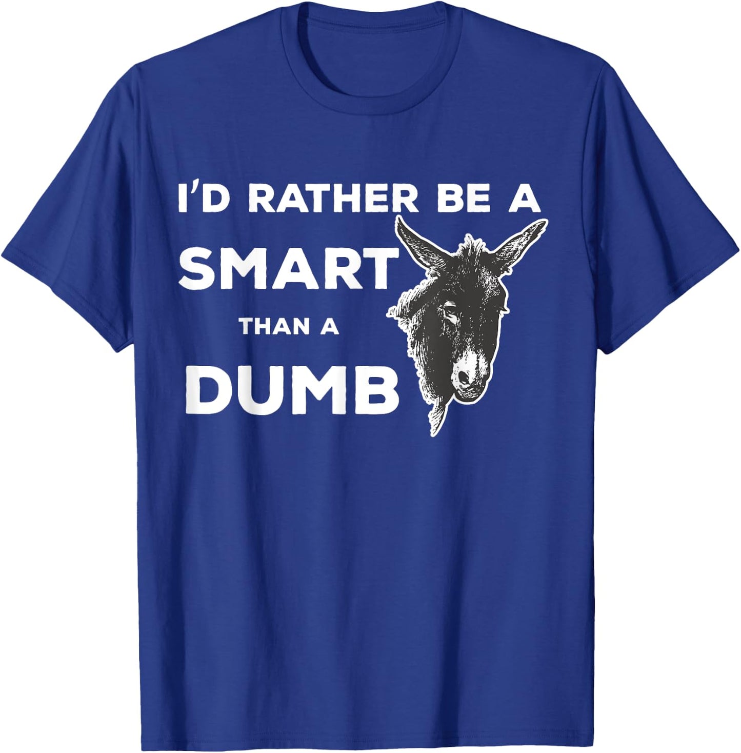 Smartass Dumb Ass Donkey Funny Animal Saying T-Shirt - T-Shirt | Royal
