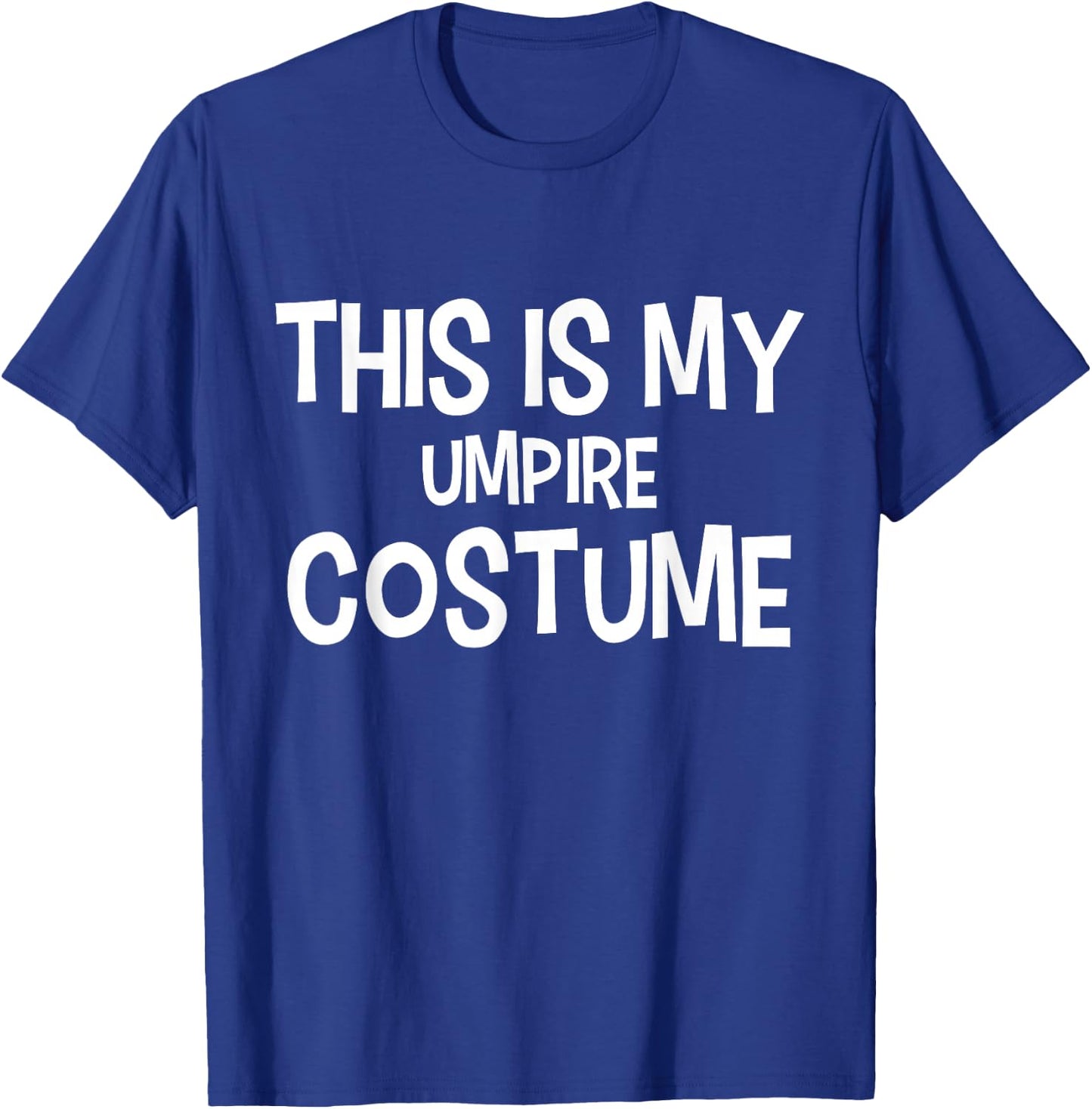 This is my UMPIRE Costume Halloween Simple Costume UMPIRES T-Shirt - T-Shirt | Royal