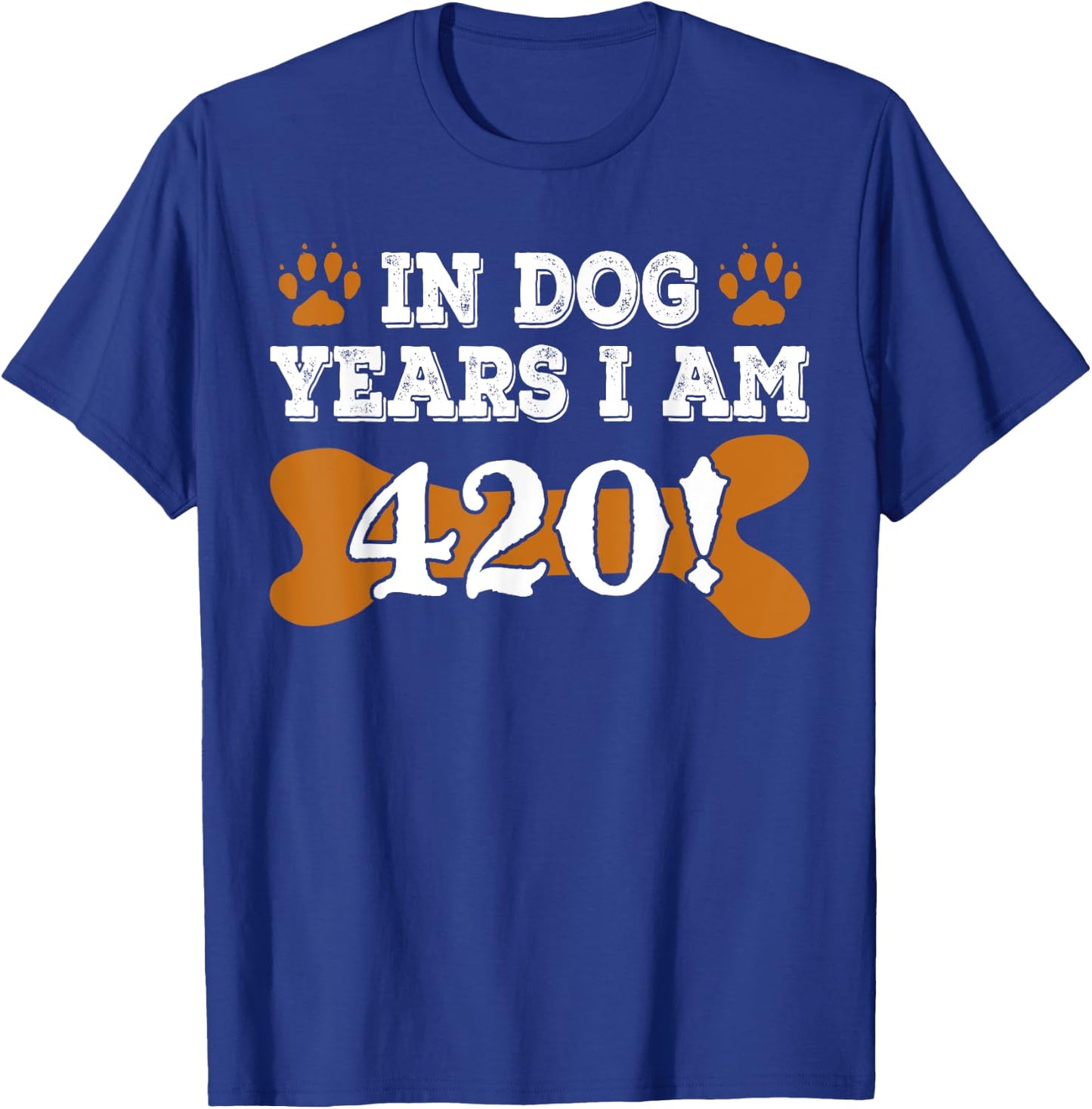 In Dog Years I'm 420 60th Birthday T-Shirt - T-Shirt | Royal