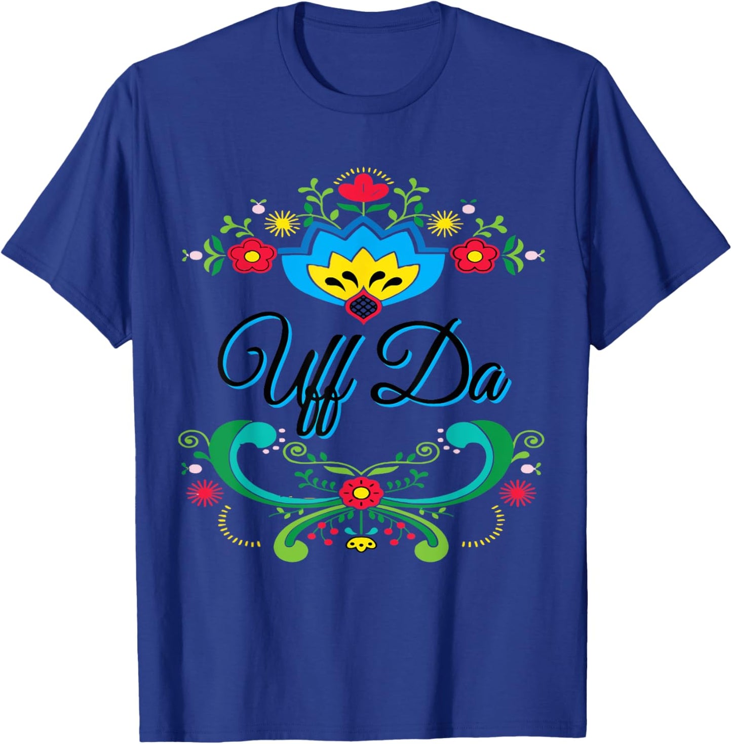 Uff Da Norwegian Rosemaling Funny Gift T-Shirt - T-Shirt | Royal