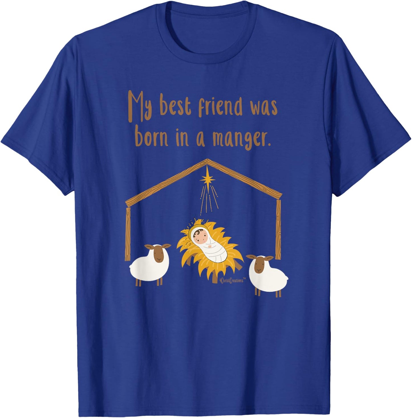 My Best Friend Was Born In A Manger Baby Jesus Christian T-Shirt - T-Shirt | Royal