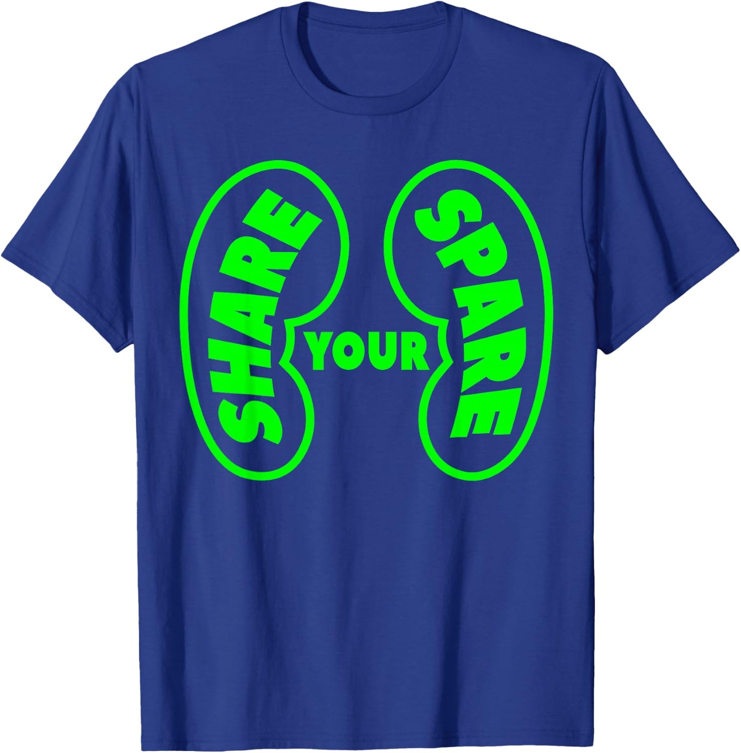 Share Your Spare Kidney - Organ Donor Awareness T-Shirt - T-Shirt | Royal