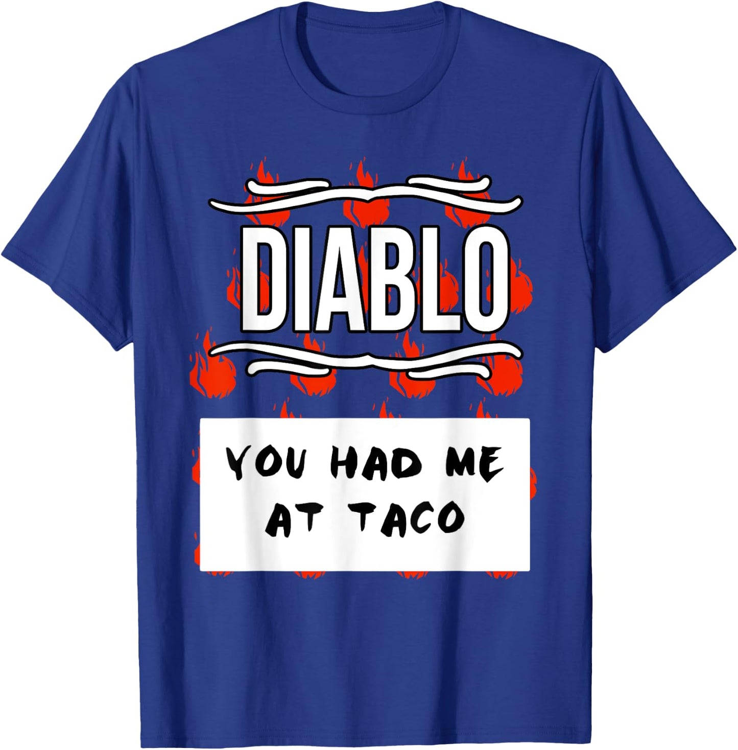 HOT SAUCES Group Halloween DIABLO SAUCE You Had Me At Taco T-Shirt - T-Shirt | Royal