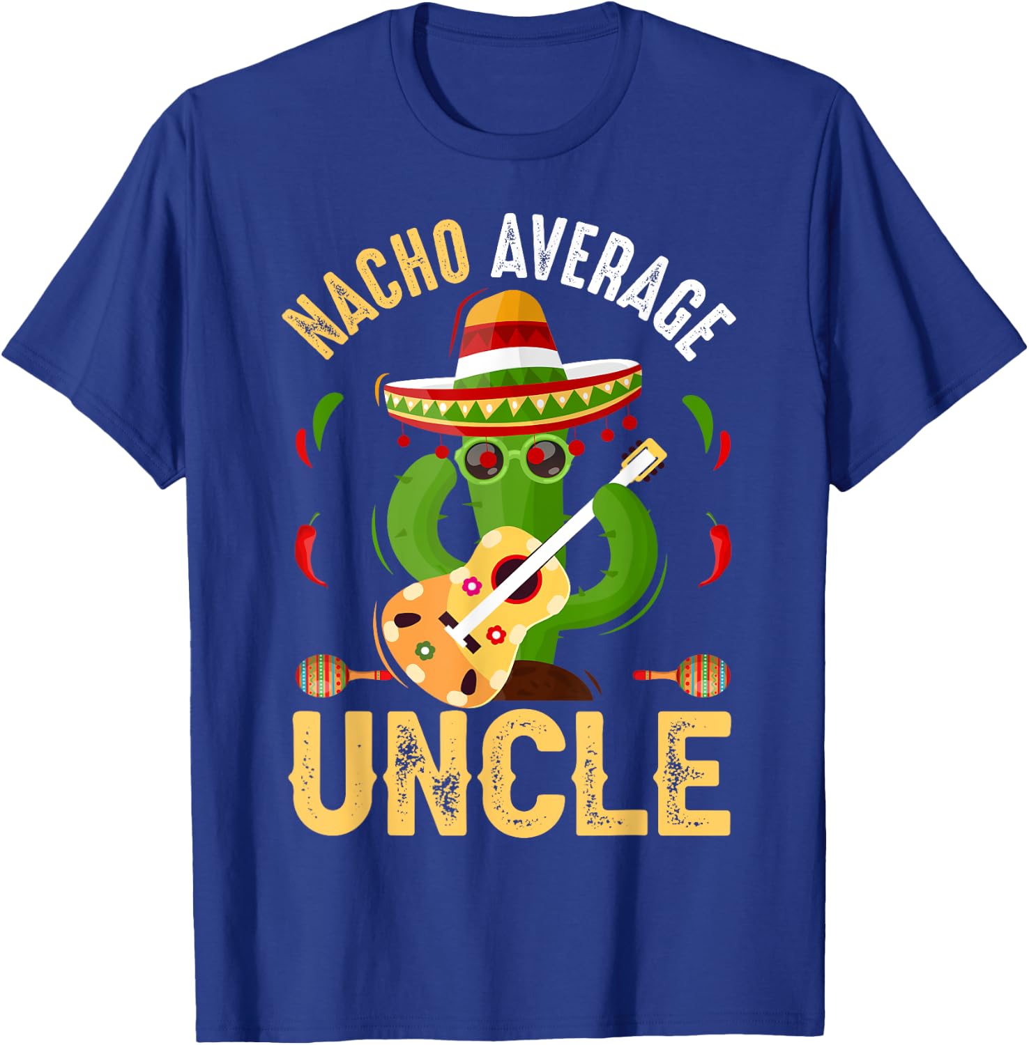 Funny Nacho Average Uncle Cinco De Mayo Mexican T-Shirt - T-Shirt | Royal