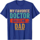 My Favorite Doctor Calls Me Dad Vintage T-Shirt - T-Shirt | Royal