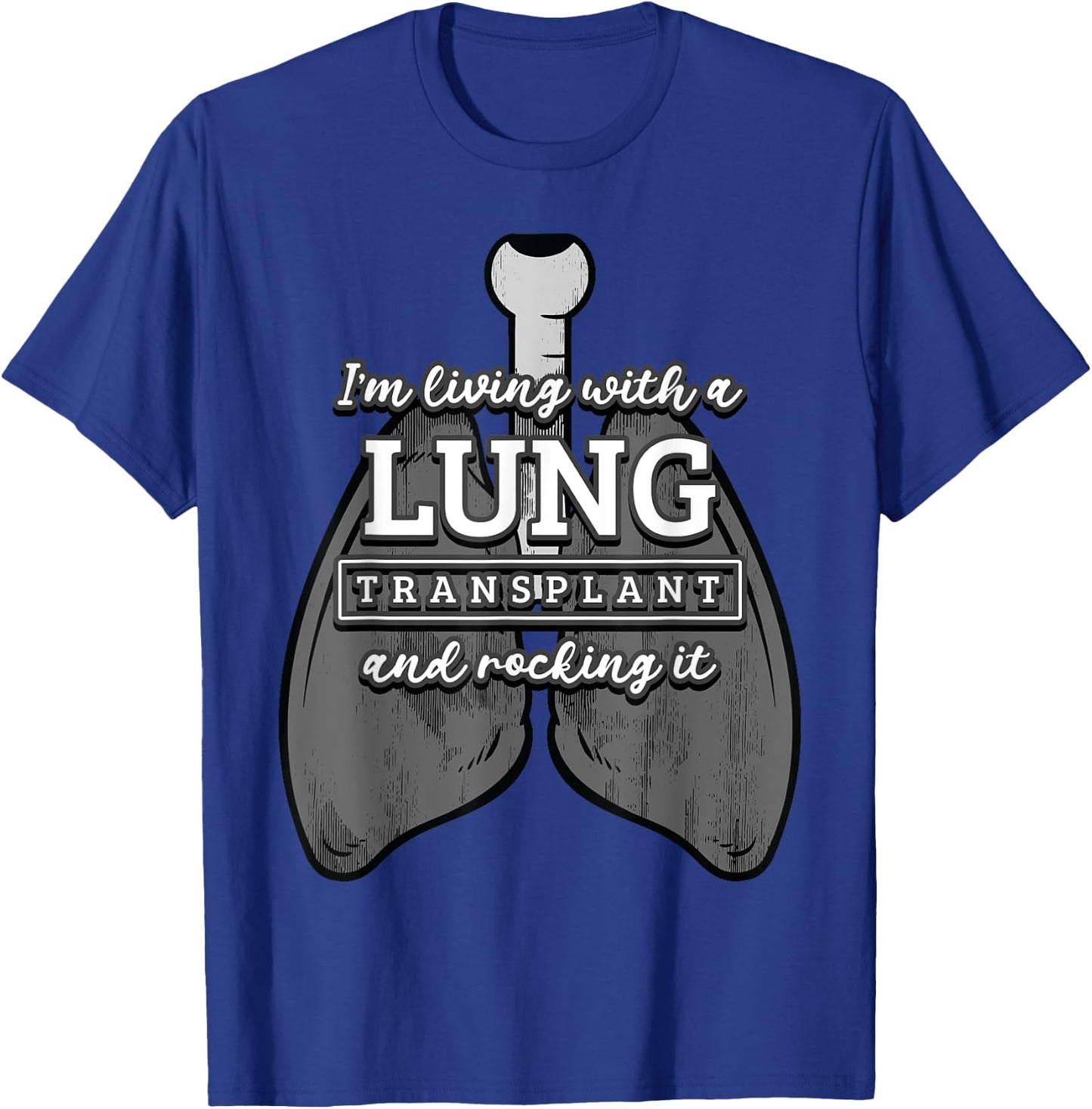 Lung Transplantation Rocking It Recipient Fighter Donor Gift T-Shirt - T-Shirt | Royal