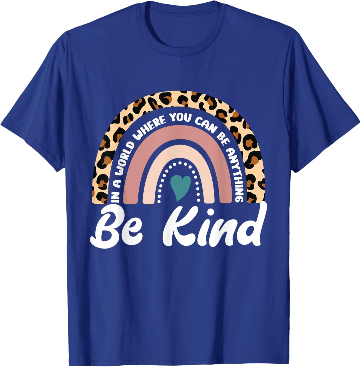 Be Kind Positive Quote Choose Kindness Men Women Kids T-Shirt - T-Shirt | Royal