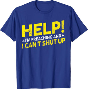 Funny "Help! I'm Preaching" - Pastor T-Shirt - T-Shirt | Royal