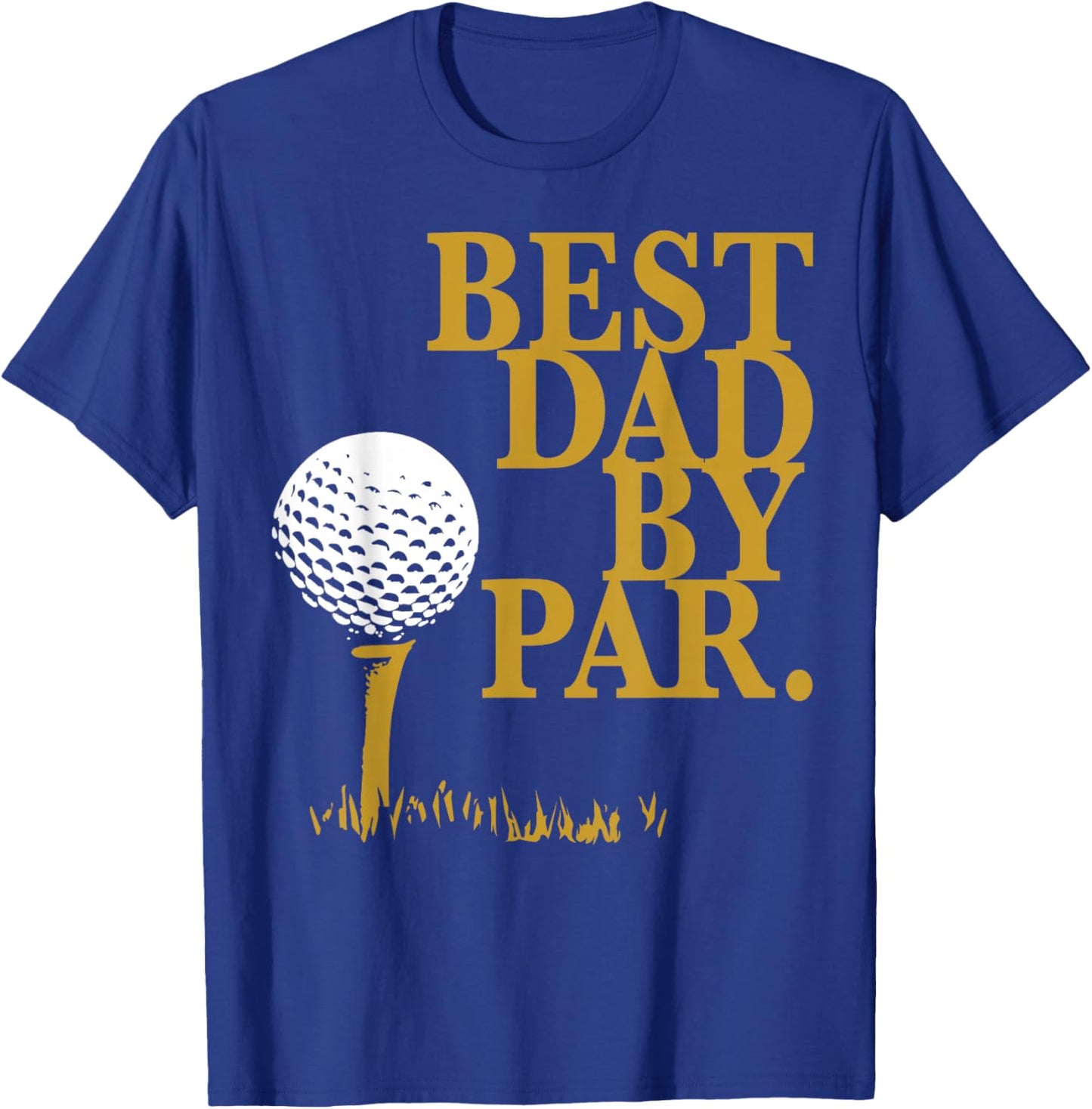 Best Dad By Par Golf Loving Dads T-Shirt - T-Shirt | Royal