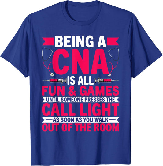 Being a CNA Is All Fun & Games - CNA Medical Nursing Nurse T-Shirt - T-Shirt | Royal
