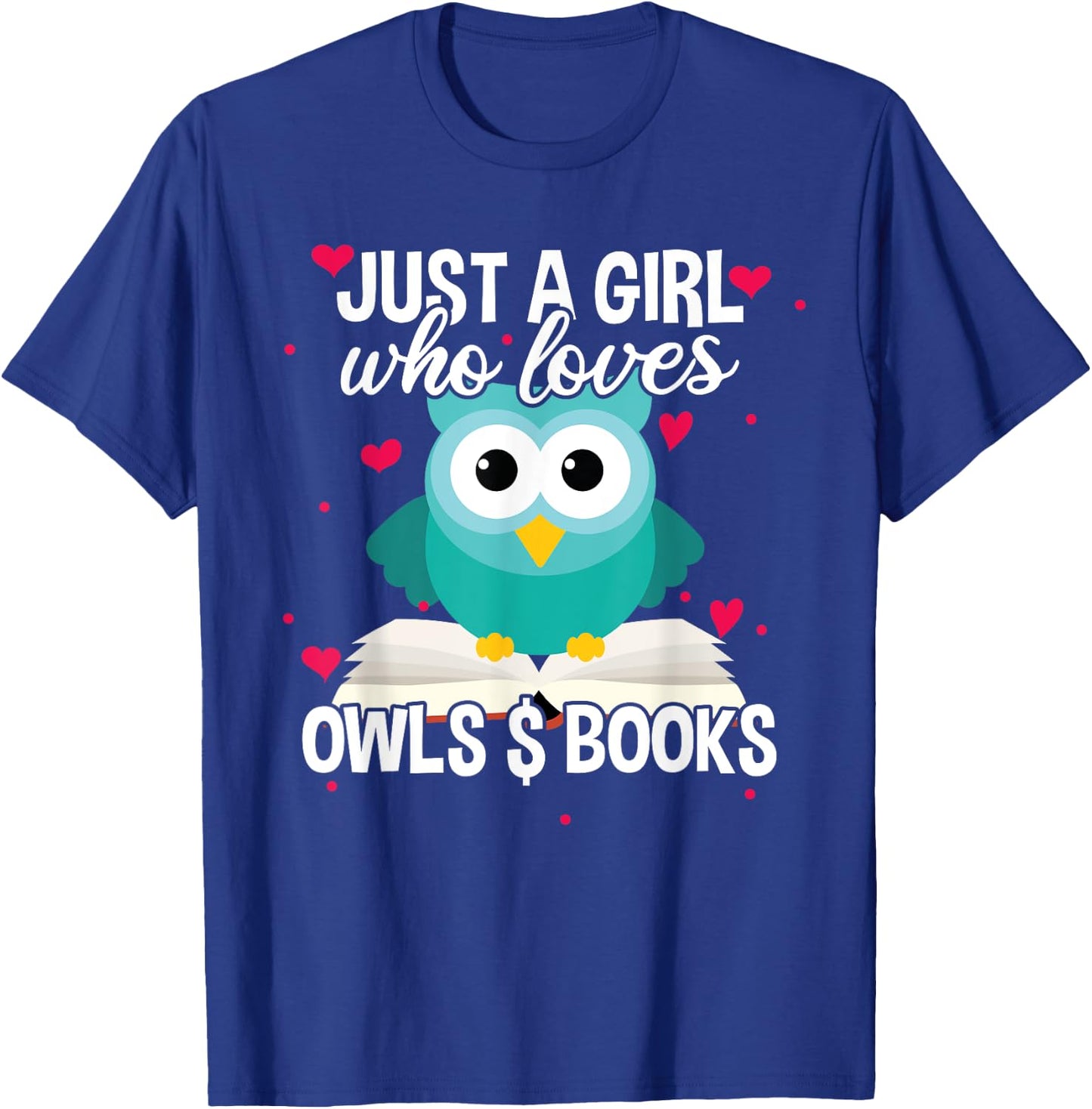 Just A Girl Who Loves Owls And Books, Cute Bookworm T-Shirt - T-Shirt | Royal
