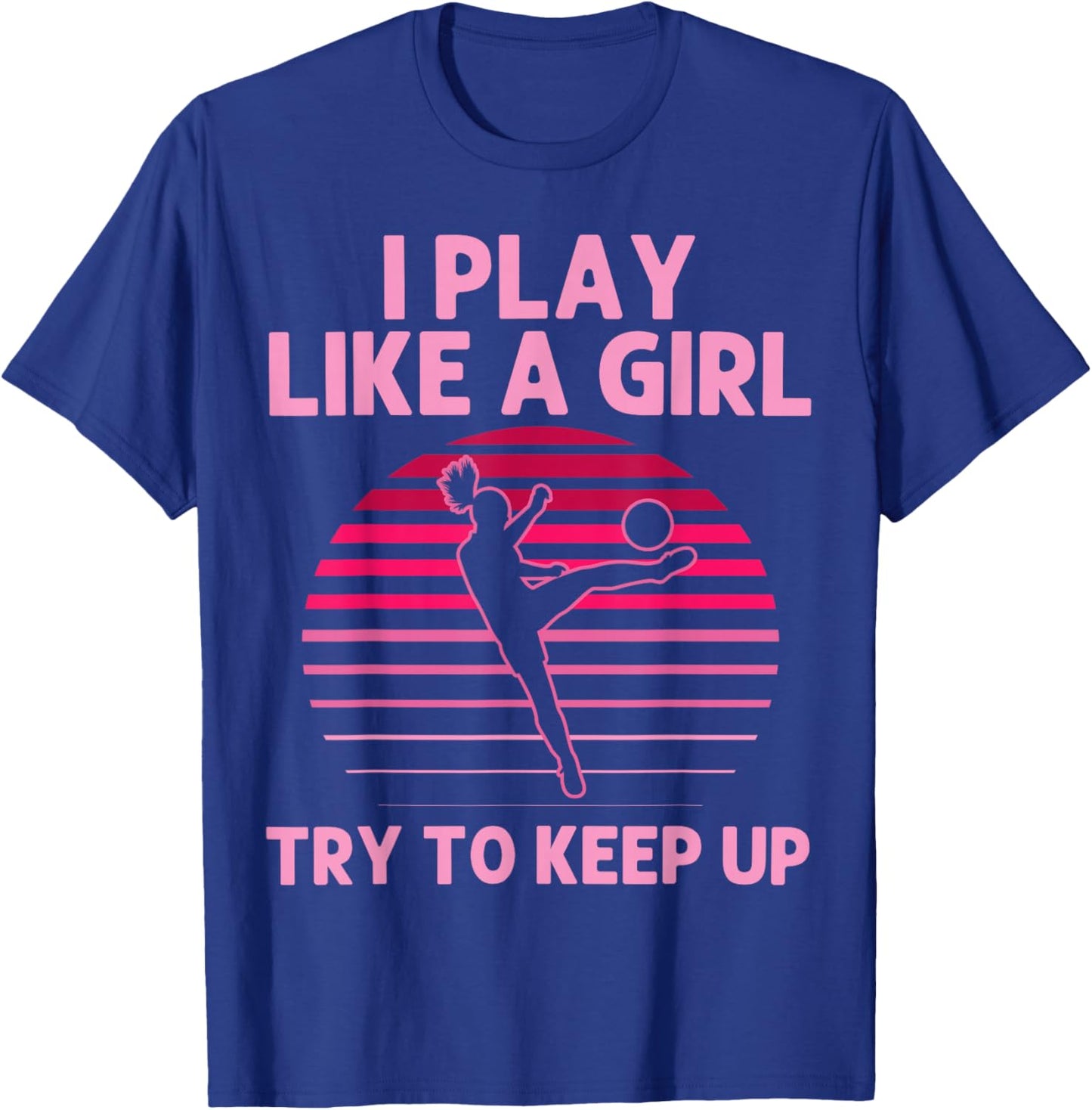 Funny Soccer Art For Girls Women Soccer Lover Soccer Player T-Shirt - T-Shirt | Royal