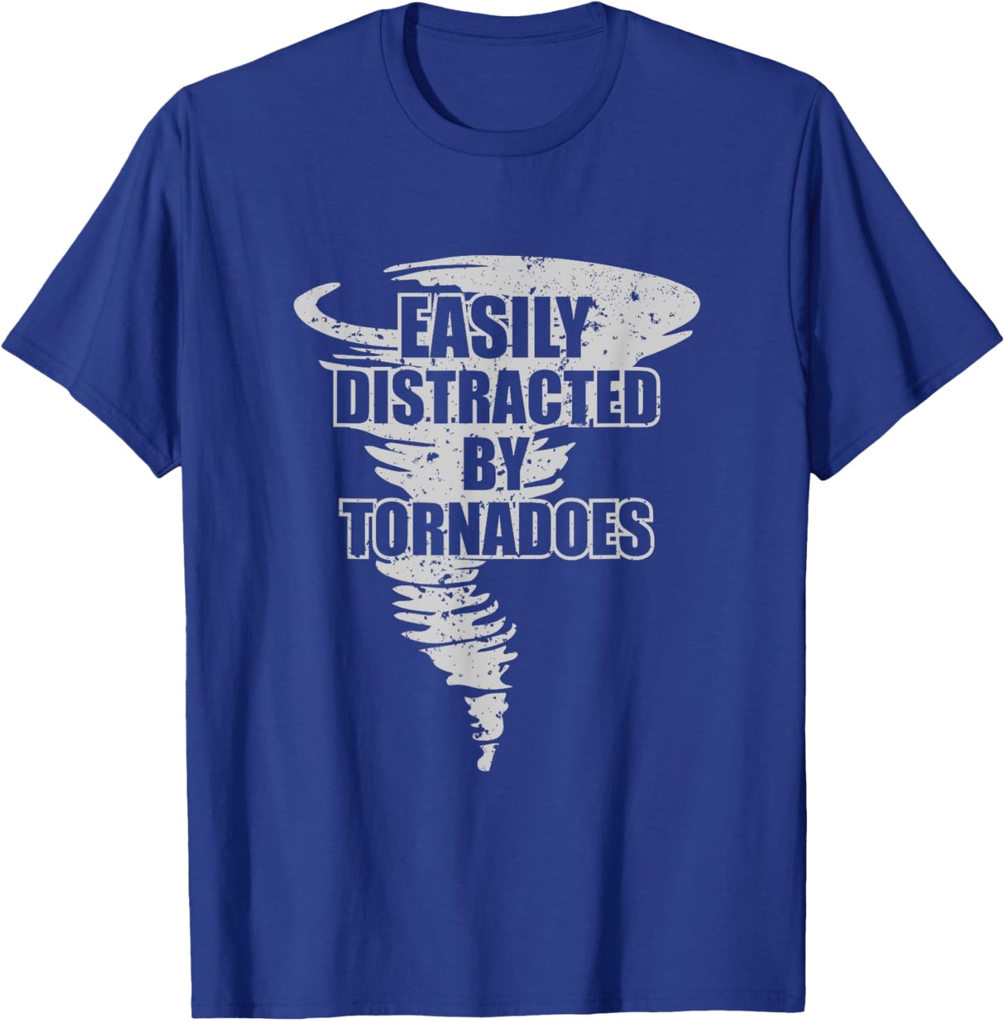Easily Distracted by Tornadoes - Storm Chasing Tornados T-Shirt - T-Shirt | Royal