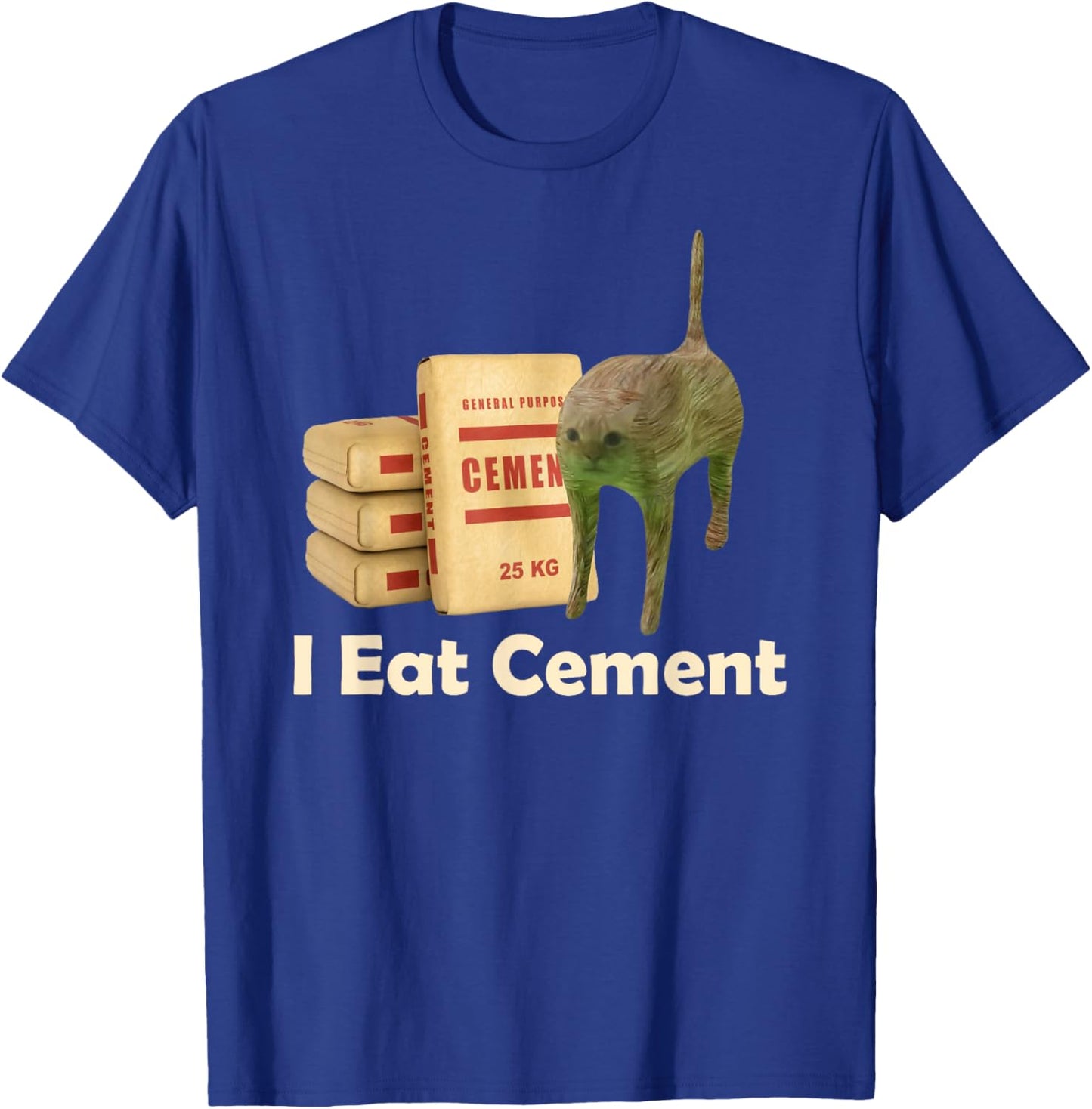 I eat cement cursed cat funny oddly specific meme T-Shirt - T-Shirt | Royal