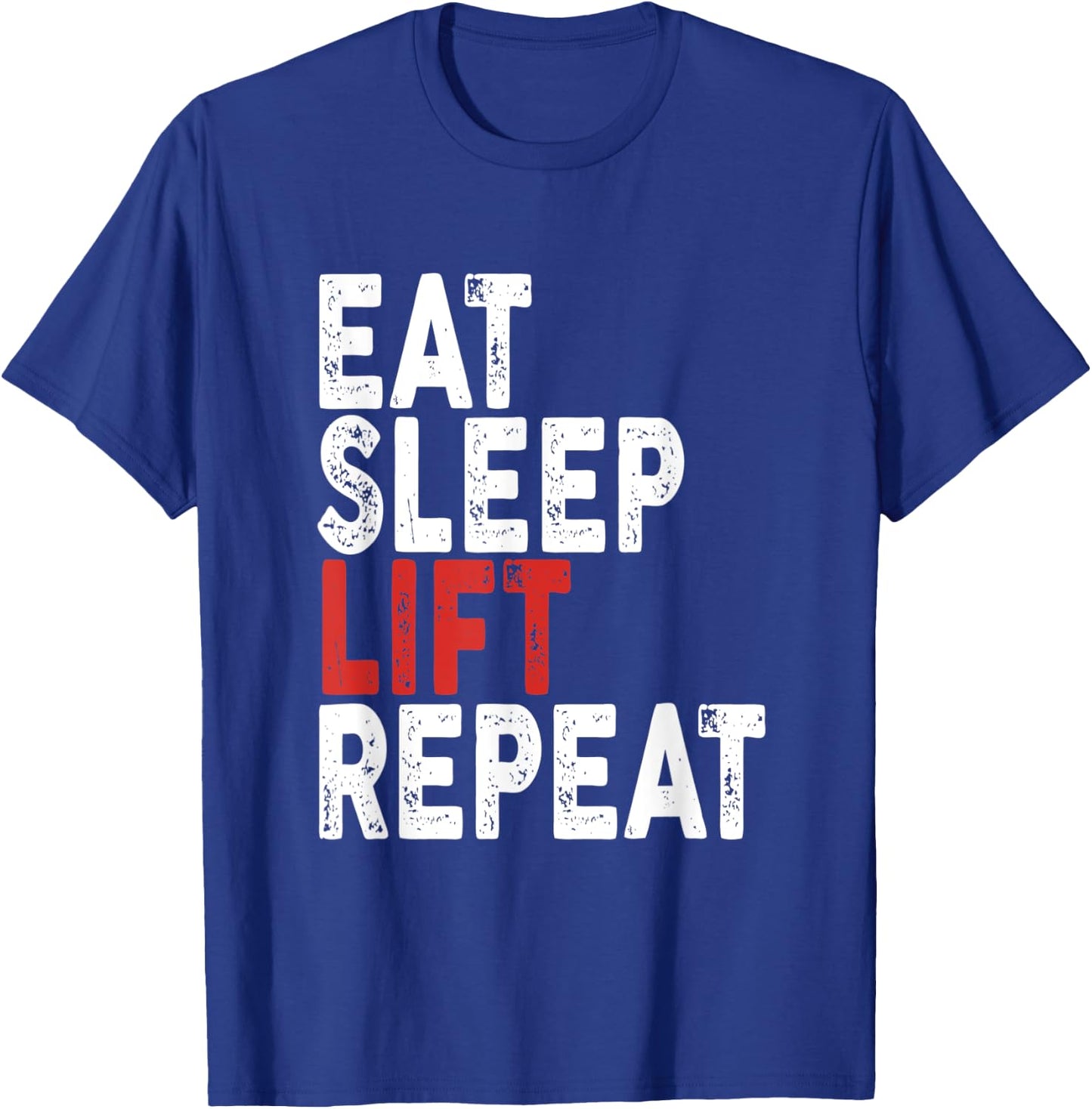 Eat Sleep Lift Repeat | Gym, Lift T-Shirt - T-Shirt | Royal