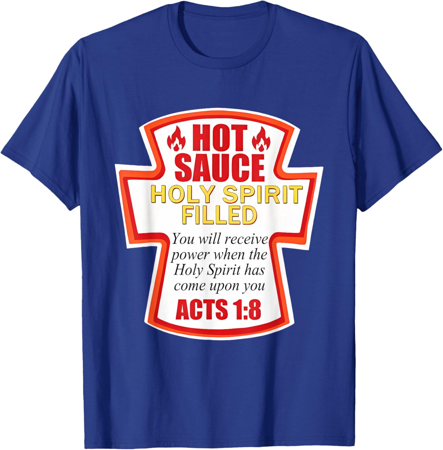 Hot Sauce Holy Spirit Filled You Will Receive Power T-Shirt - T-Shirt | Royal