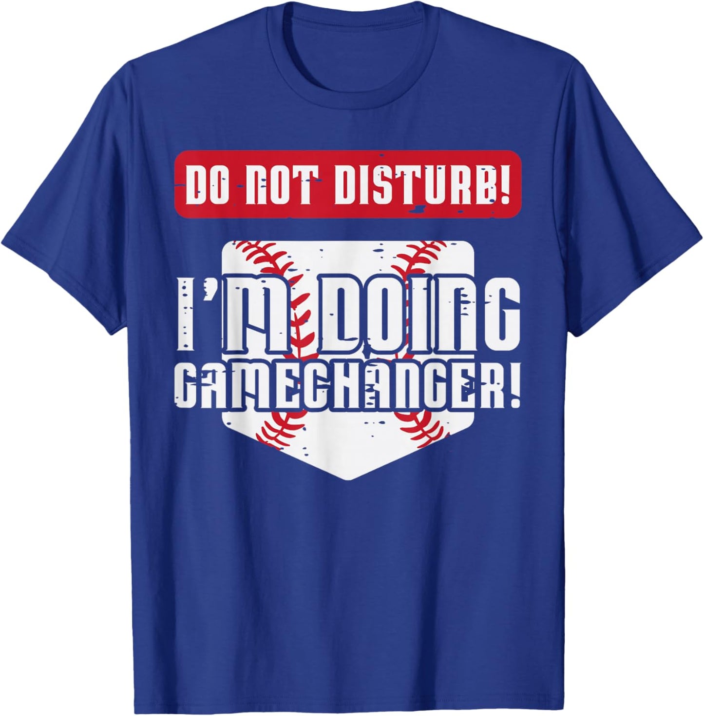 Baseball Do Not Disturb Doing Gamechanger Men Women Boy Kids T-Shirt - T-Shirt | Royal