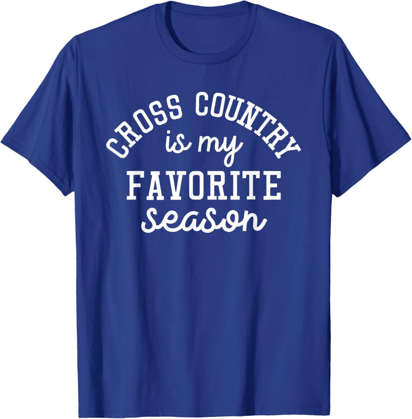 Cross Country Is My Favorite Season Sports Cross Country Lov T-Shirt - T-Shirt | Royal