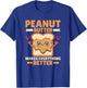 Peanut Butter Makes Everything Better Peanut Butter Lover T-Shirt - T-Shirt | Royal