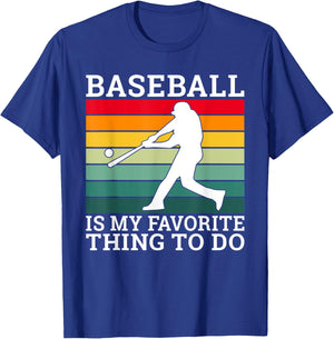 Baseball is my favorite thing to do Baseball T-Shirt - T-Shirt | Royal