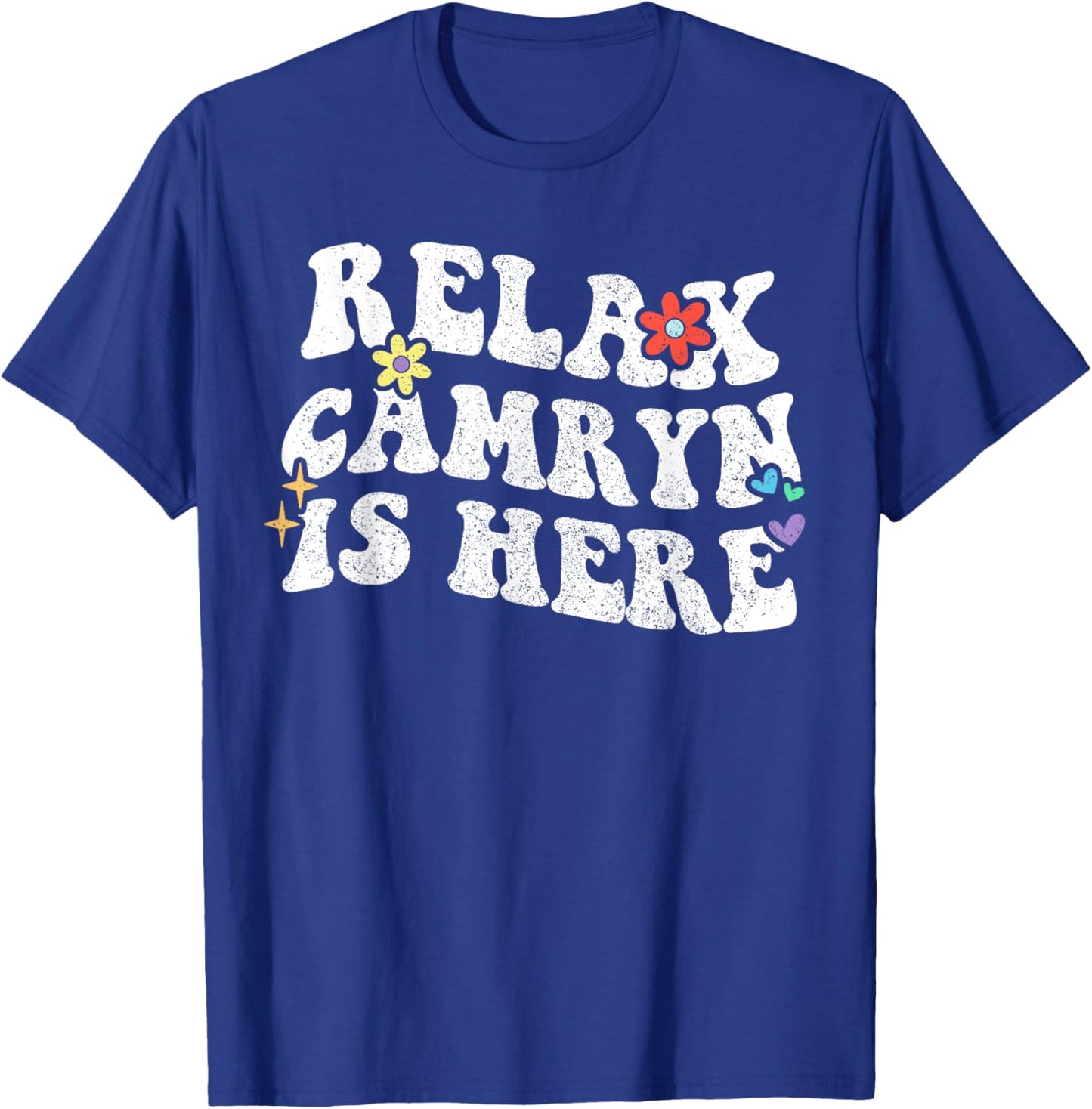 Retro Groovy Relax Camryn Is Here Funny Mother's Day Name T-Shirt - T-Shirt | Royal