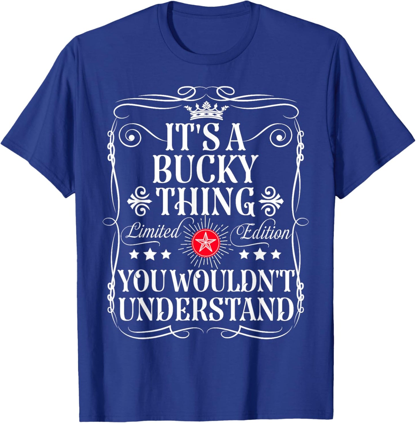 Bucky Name Its A Bucky Thing You Wouldn't Understand T-Shirt - T-Shirt | Royal