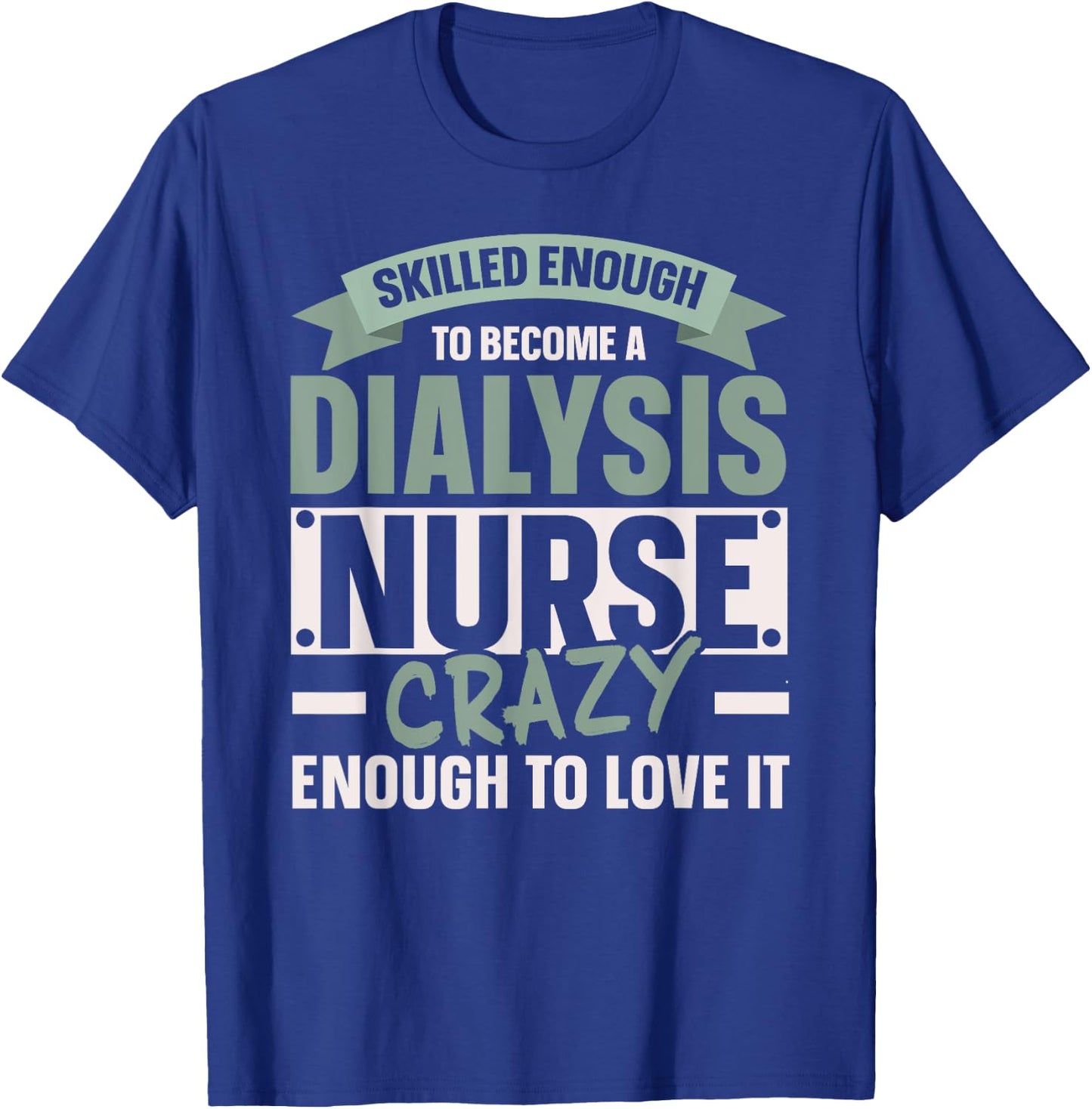 Nephrology Nurse Dialysis Nurse Medical Kidney Disease T-Shirt - T-Shirt | Royal