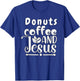 Donuts Coffee Jesus Christ Jesus Loves You John 3:16 Bible T-Shirt - T-Shirt | Royal