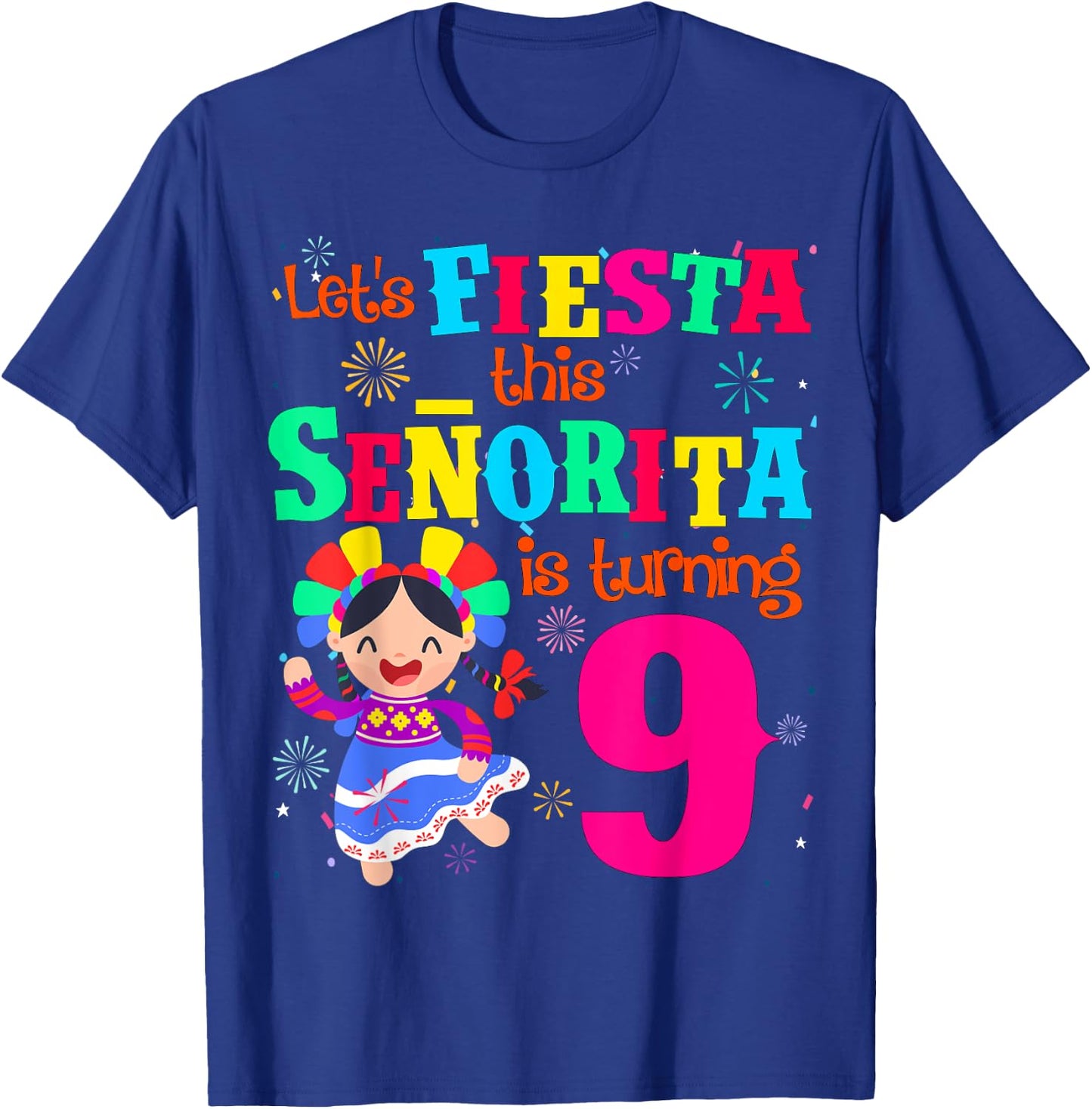 Let's Fiesta this Senorita is turning 9 Mexican Birthday T-Shirt - T-Shirt | Royal