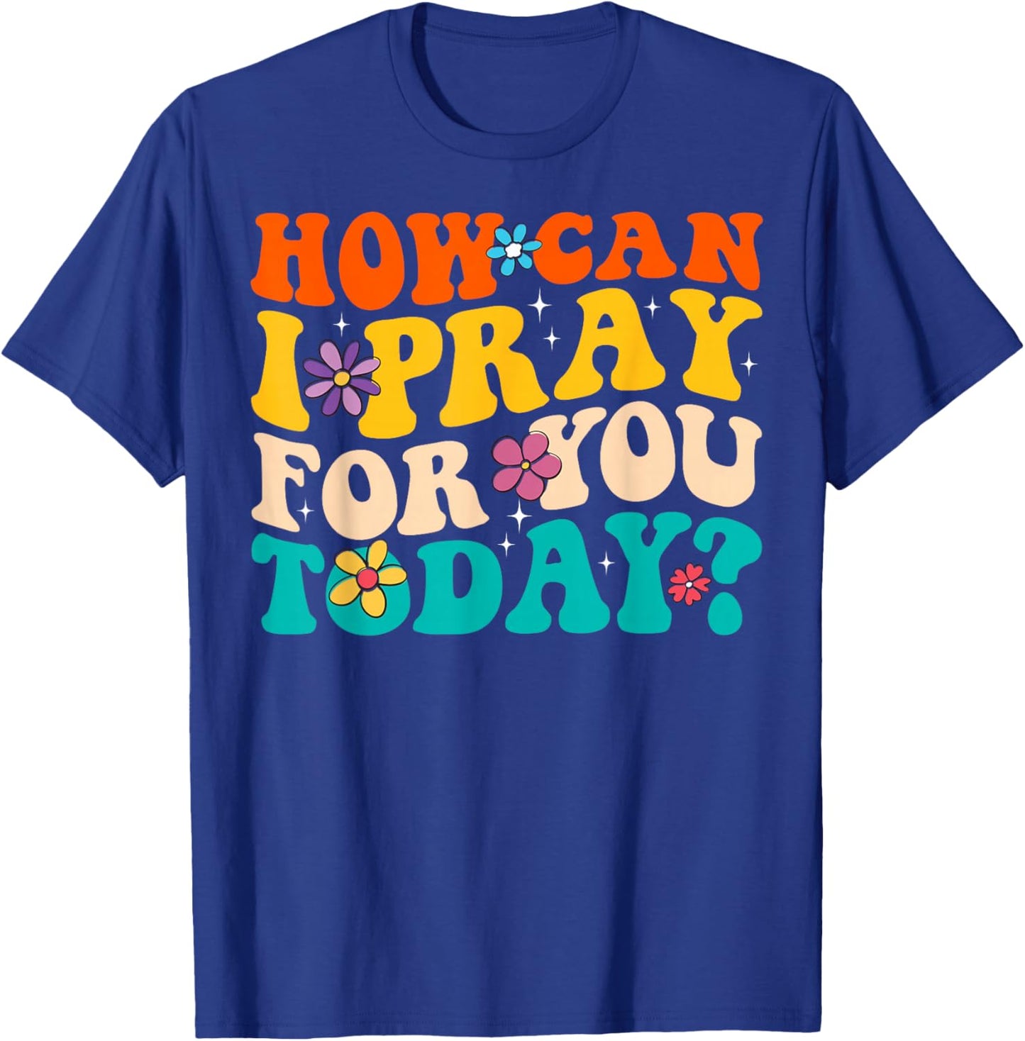 Groovy Christian Prayer How Can I Pray For You Today Vintage - Adult Christian Prayer - Black - Small - Short Sleeve - Cotton Blend - - Regular Fit T-Shirt - T-Shirt | Royal